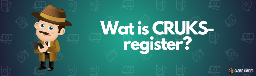 Wat is CRUKS-register