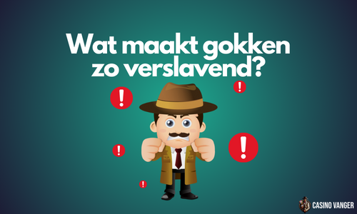 Wat maakt gokken zo verslavend?