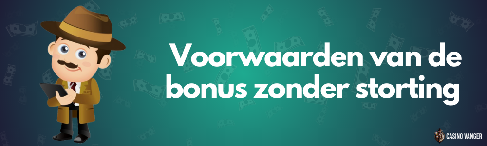voorwaarden van de gratis bonus casino zonder storten