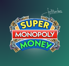 Super Monopoly Money