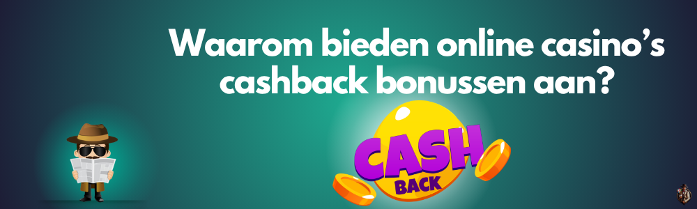 Waarom bieden online casino’s cashback bonussen aan