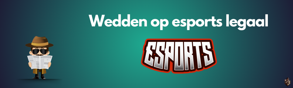 wedden op esports legaal